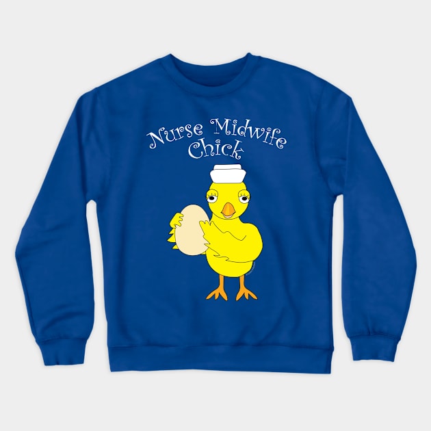 Nurse Midwife Chick Crewneck Sweatshirt by Barthol Graphics